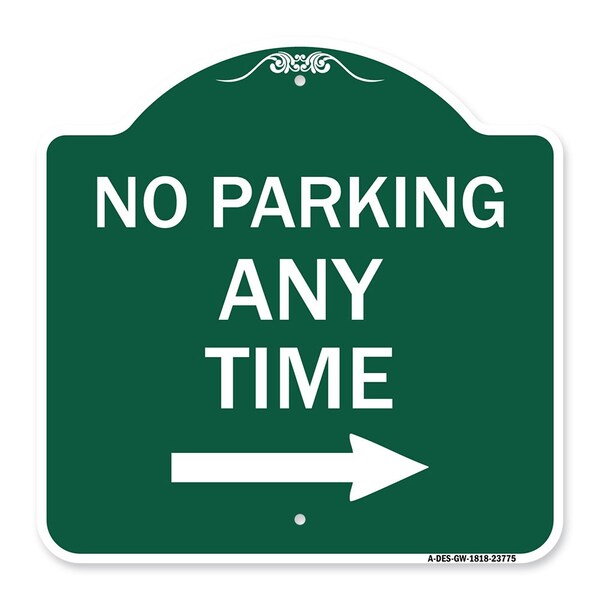 Signmission No Parking Anytime W/ Right Arrow, Green & White Aluminum Sign, 18" x 18", GW-1818-23775 A-DES-GW-1818-23775 - main